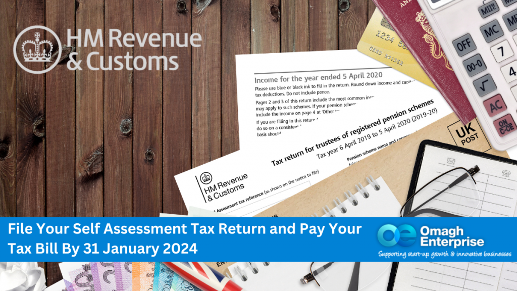 File Your Self Assessment Tax Return and Pay Your Tax Bill By 31 January 2024