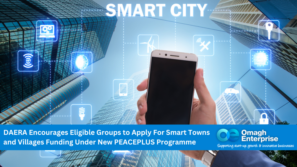 DAERA Encourages Eligible Groups to Apply For Smart Towns and Villages Funding Under New PEACEPLUS Programme