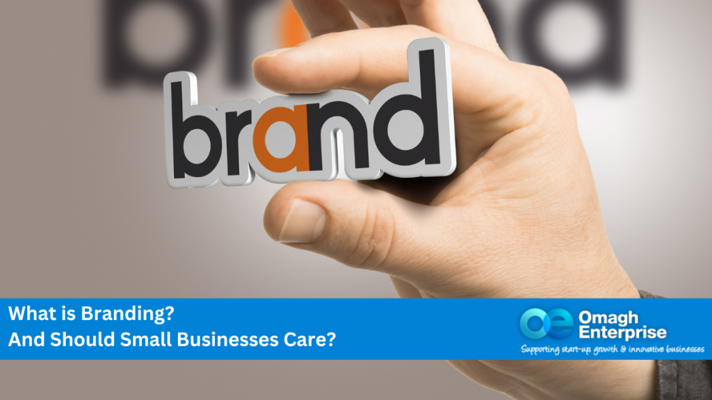 What is Branding? And Should Small Businesses Care?