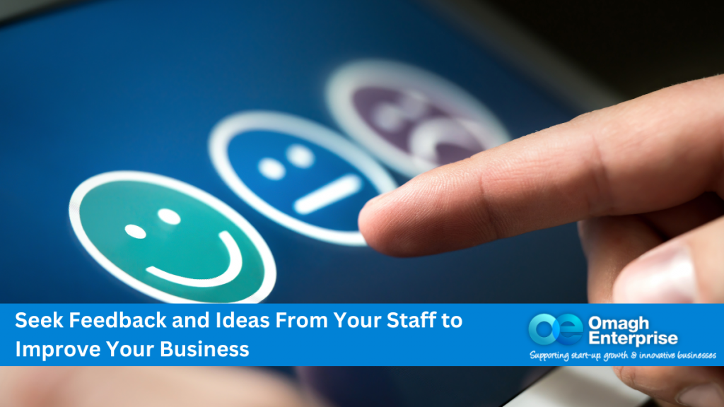 Seek Feedback and Ideas From Your Staff to Improve Your Business