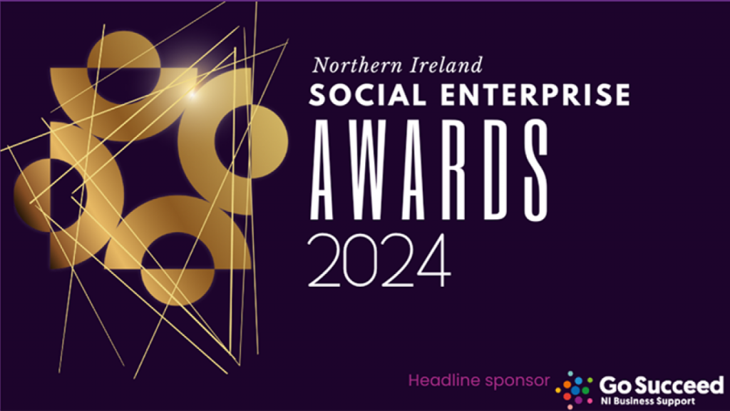 Northern Ireland Social Enterprise Awards 2024 Good Succeed NI Business Support