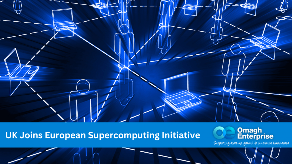A blue digital network, connected to blue digital laptops. Blue banner along bottom. White text "UK Joins European Supercomputing Initiative" Omagh Enterprise logo within the banner.