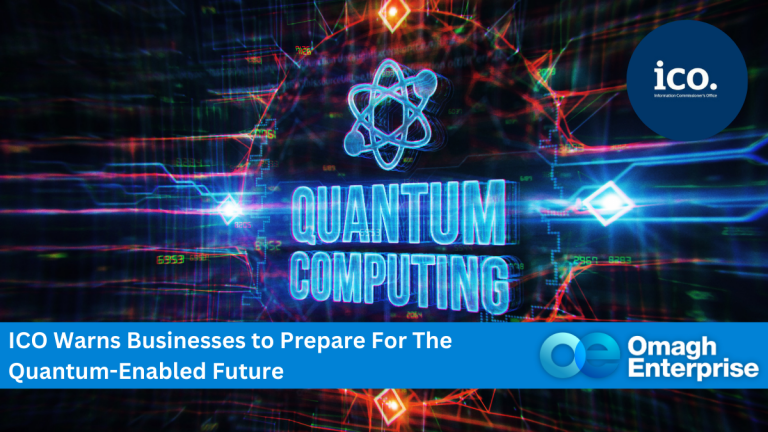 Digital image featuring the text Quantum Computing with neon light effects and abstract circuit patterns. A blue banner at the bottom reads, ICO Warns Businesses to Prepare for the Quantum-Enabled Future. Logos of ICO and Omagh Enterprise are visible.