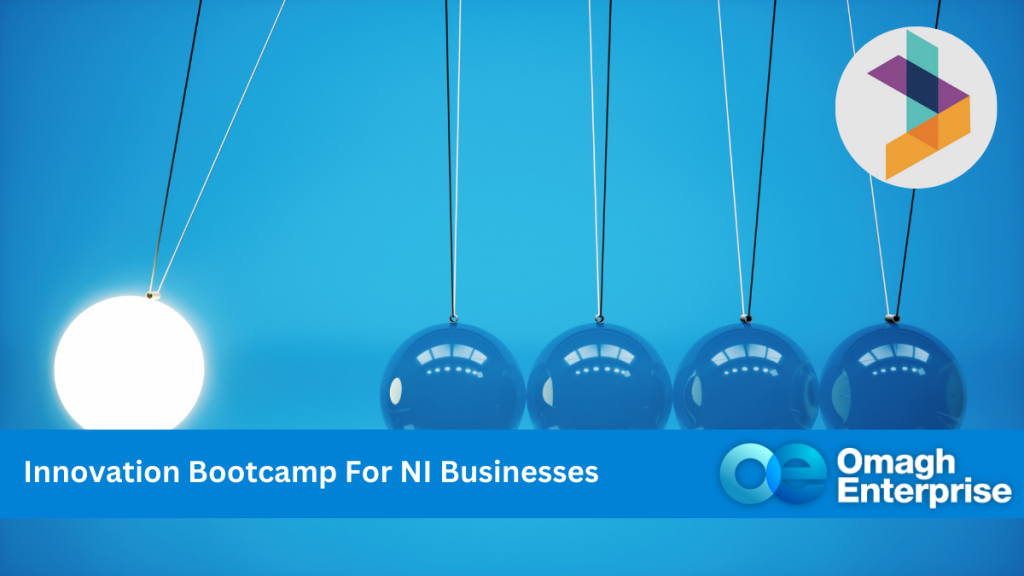 A Newtons cradle with one ball in motion against a blue background. Text reads Innovation Bootcamp For NI Businesses. The Omagh Enterprise logo is in the corner.